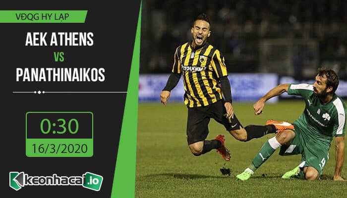 soi-keo-aek-athens-vs-panathinaikos-0h30-ngay-16-3-2020-1