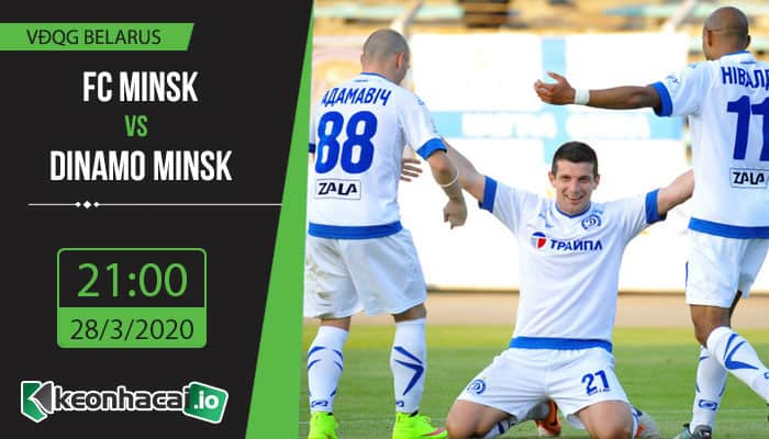 soi-keo-fc-minsk-vs-dinamo-minsk-21h-ngay-28-3-2020-1