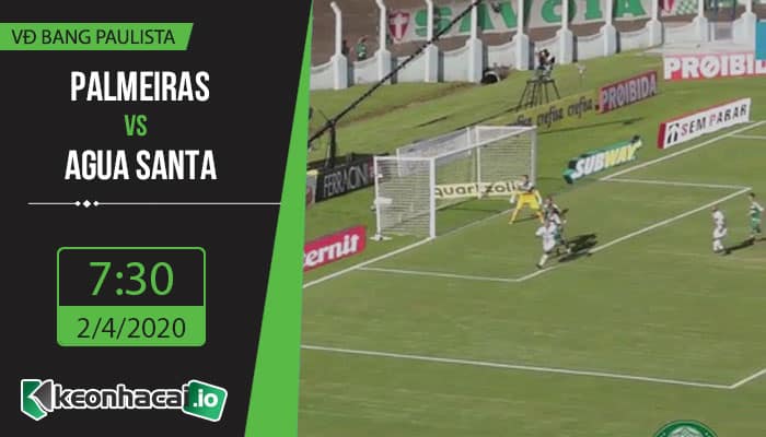 soi-keo-palmeiras-vs-agua-santa-7h30-ngay-2-4-2020-1