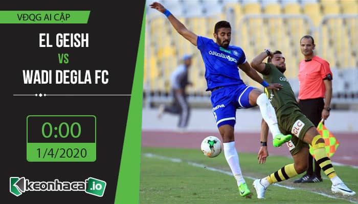 soi-keo-el-geish-vs-wadi-degla-fc-1h-ngay-31-3-2020