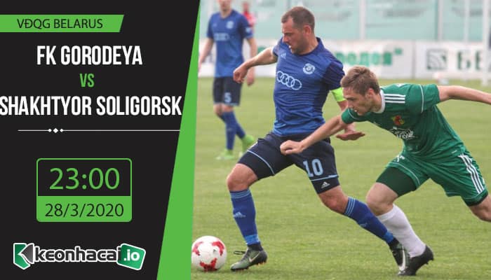 soi-keo-fk-gorodeya-vs-shakhtyor-soligorsk-23h-ngay-28-3-2020