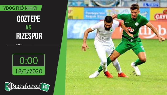 soi-keo-goztepe-vs-rizespor-0h-ngay-18-3-2020