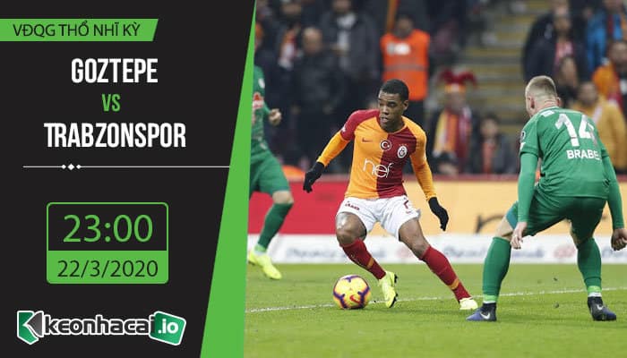 soi-keo-goztepe-vs-trabzonspor-23h-ngay-22-3-2020