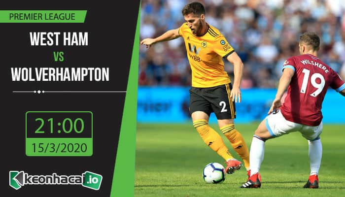 soi-keo-west-ham-vs-wolveshampton-wanderes-21h-ngay-15-3-2020