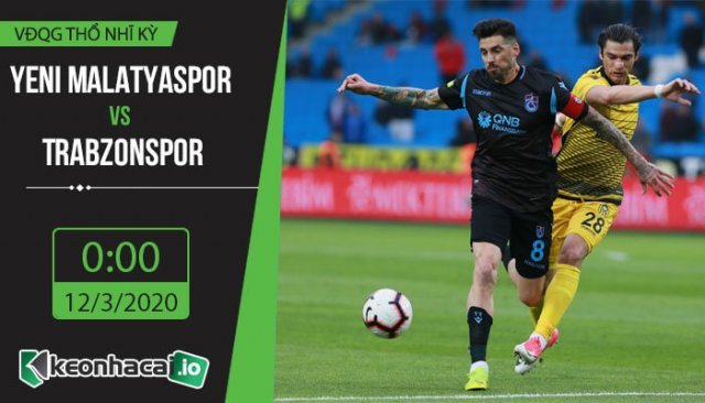 soi-keo-yeni-malatyaspor-vs-trabzonspor-0h-ngay-12-3-2020