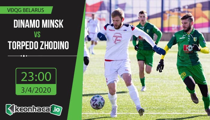 soi-keo-dinamo-minsk-vs-torpedo-zhodino-23h-ngay-3-4-2020-2