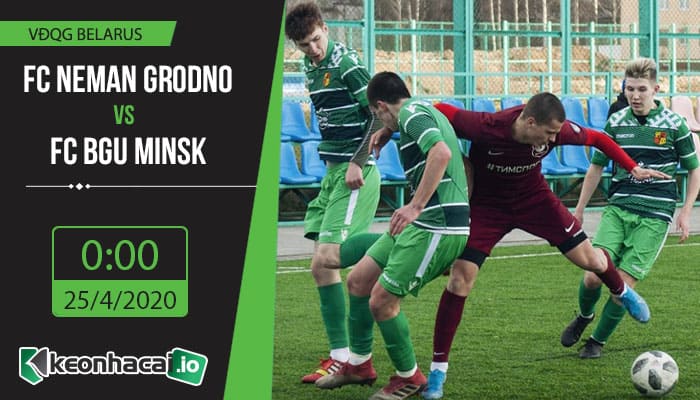 soi-keo-fc-neman-grodno-vs-fc-bgu-minsk-0h-ngay-25-4-2020-1