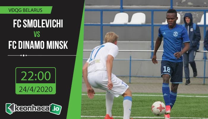 soi-keo-fc-smolevichi-vs-fc-dinamo-minsk-22h-ngay-24-4-2020-1