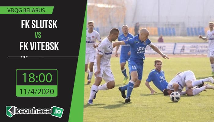 soi-keo-fk-slutsk-vs-fk-vitebsk-18h-ngay-11-4-2020