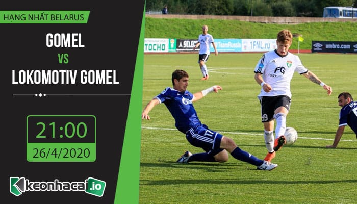 soi-keo-gomel-vs-lokomotiv-gomel-21h-ngay-26-4-2020