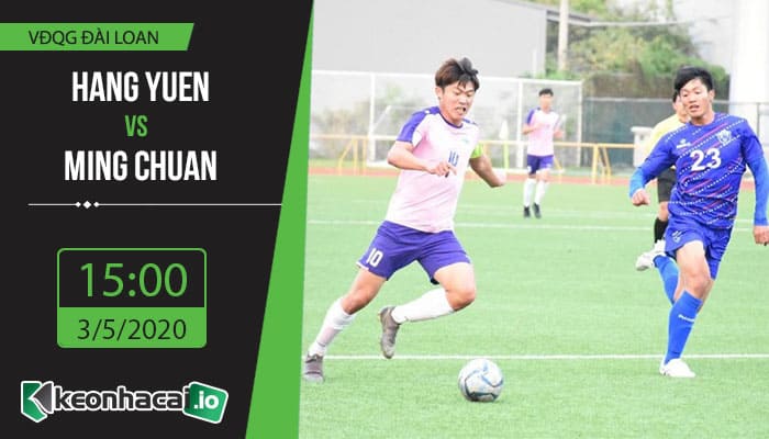 soi-keo-hang-yuen-vs-ming-chuan-university-15h-ngay-3-5-2020-1