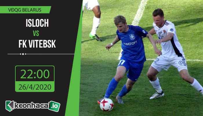 soi-keo-isloch-vs-fk-vitebsk-22h-ngay-26-4-2020-1