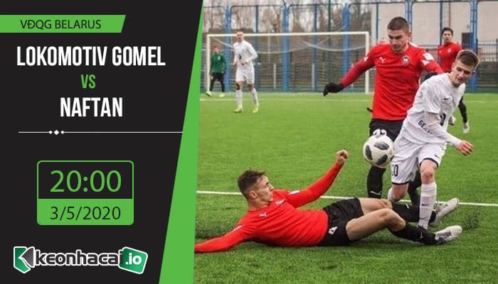 soi-keo-lokomotiv-gomel-vs-naftan-20h-nay-3-5-2020