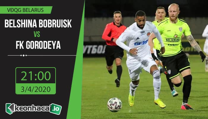 soi-keo-belshina-bobruisk-vs-fk-gorodeya-21h-ngay-3-4-2020