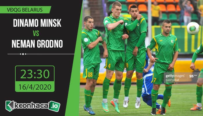 soi-keo-dinamo-minsk-vs-neman-grodno-23h30-ngay-16-4-2020