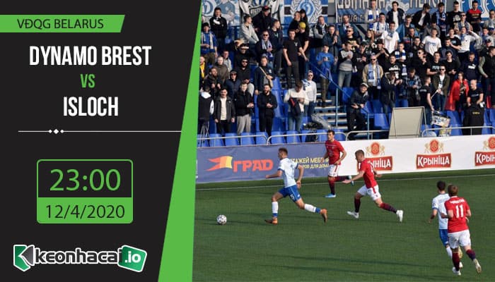 soi-keo-dynamo-brest-vs-isloch-23h-ngay-12-4-2020