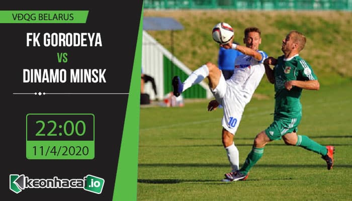 soi-keo-fk-gorodeya-vs-dinamo-minsk-22h-ngay-11-4-2020