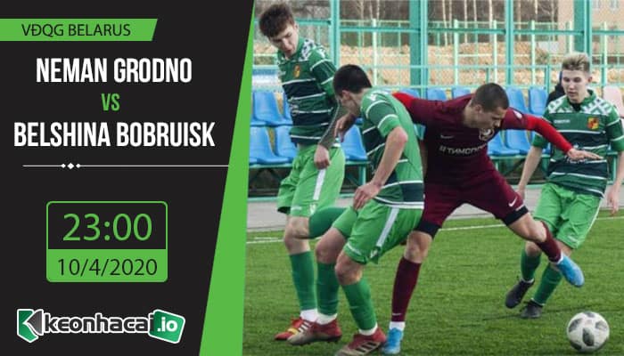 soi-keo-neman-grodno-vs-belshina-bobruisk-23h-ngay-10-4-2020