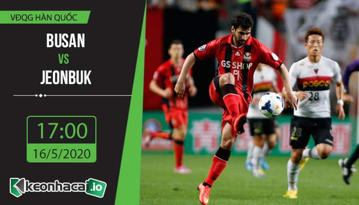 soi-keo-busan-vs-jeonbuk-17h-ngay-16-5-2020-1