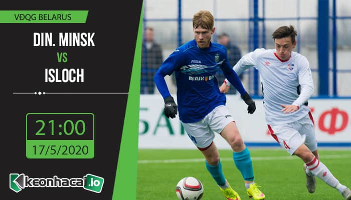 soi-keo-din-minsk-vs-isloch-21h-ngay-17-5-2020-1