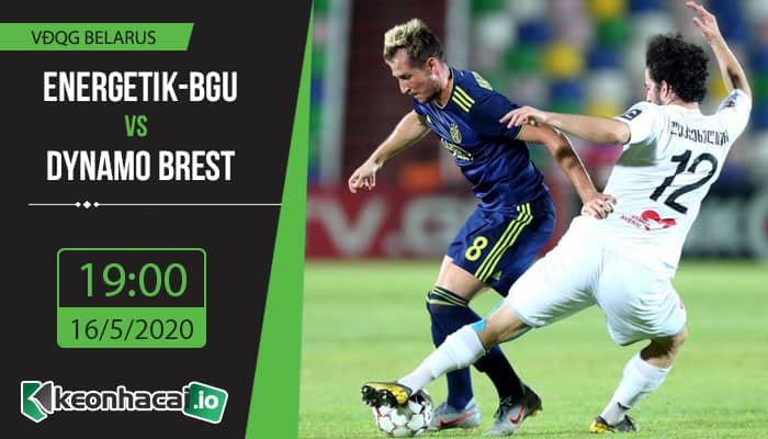 soi-keo-energetik-bgu-vs-dynamo-brest-19h-ngay-16-5-2020