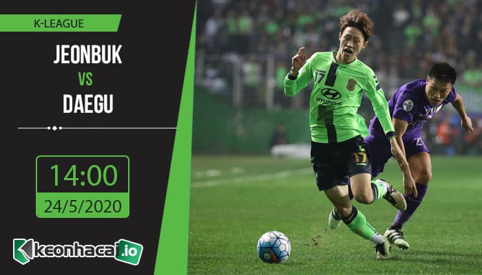 soi-keo-jeonbuk-vs-daegu-14h-ngay-24-5-2020