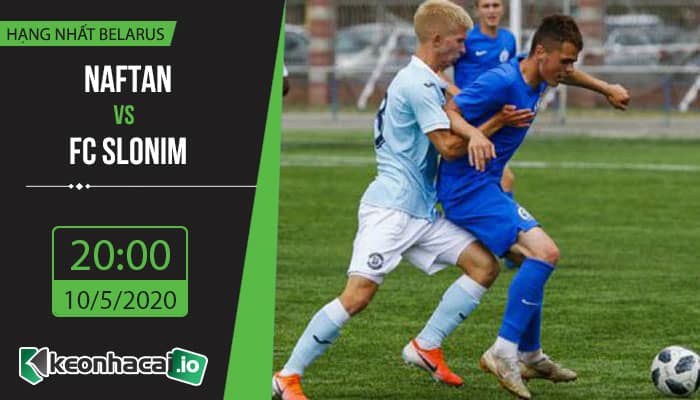 soi-keo-naftan-vs-fc-slonim-20h-ngay-10-5-2020-1