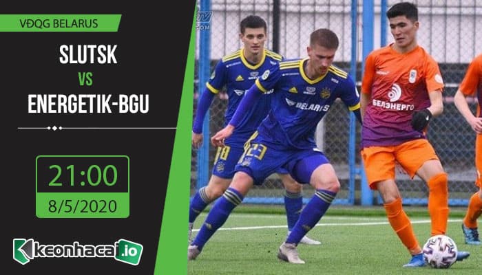 soi-keo-slutsk-vs-energetik-bgu-21h-ngay-8-5-2020-1