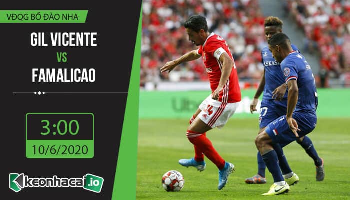 soi-keo-gil-vicente-vs-famalicao-3h-ngay-10-6-2020-1