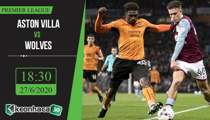 soi-keo-aston-villa-vs-wolves-18h30-ngay-27-6-2020-1