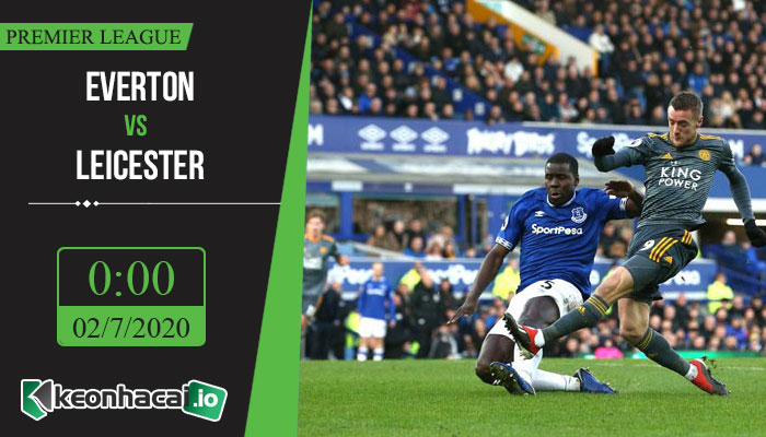 soi-keo-everton-vs-leicester-0h-ngay-2-7-2020