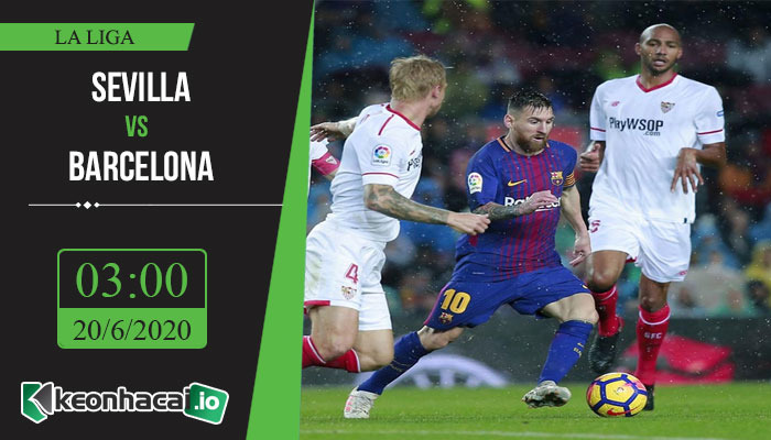 soi-keo-sevilla-vs-barcelona-3h-ngay-20-6-2020-1