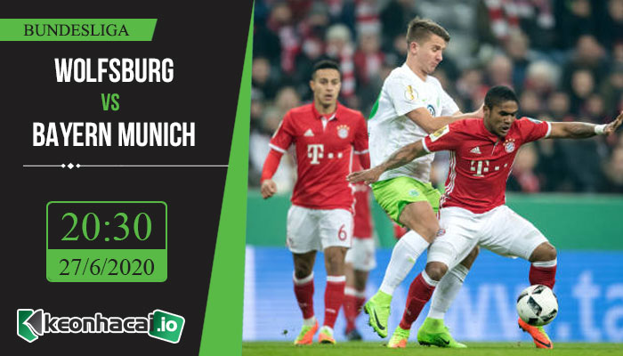 soi-keo-wolfsburg-vs-bayern-munich-20h30-ngay-27-6-2020