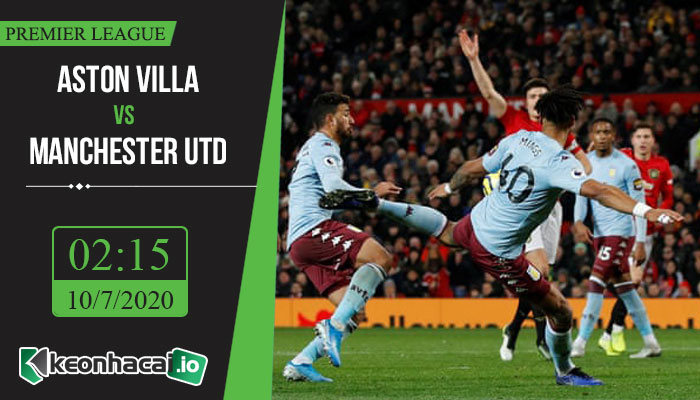 soi-keo-aston-villa-vs-manchester-utd-2h15-ngay-10-7-2020-1