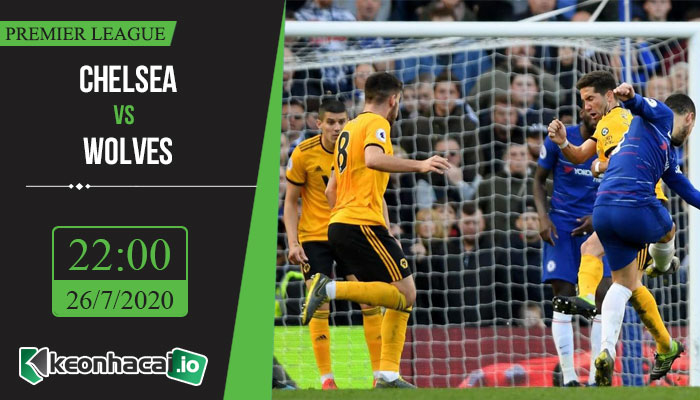 soi-keo-chelsea-vs-wolves-22h-ngay-26-7-2020