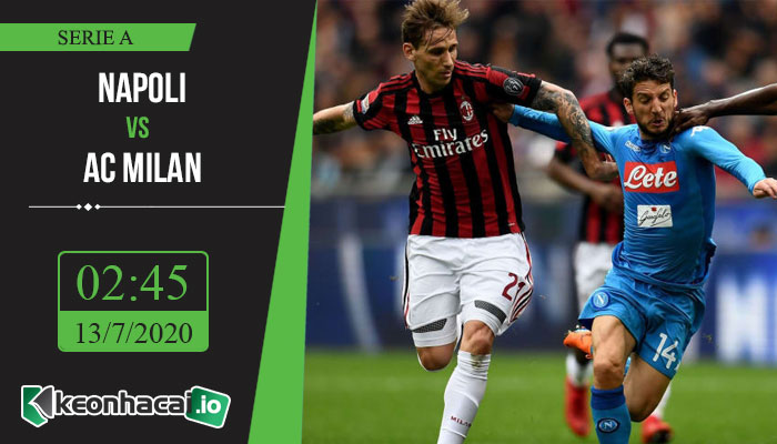 soi-keo-napoli-vs-ac-milan-2h45-ngay-13-7-2020