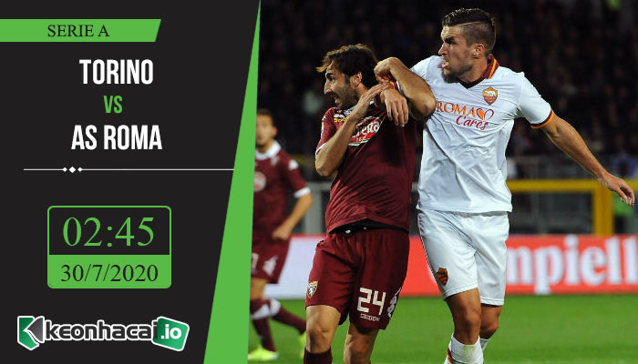 soi-keo-torino-vs-roma-2h45-ngay-30-7-2020