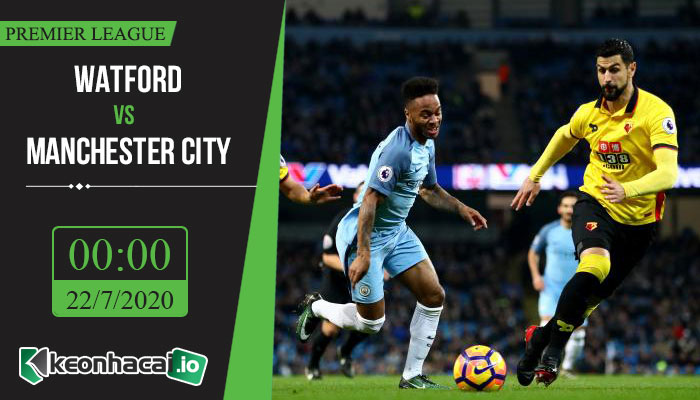 soi-keo-watford-vs-manchester-city-0h-ngay-22-7-2020