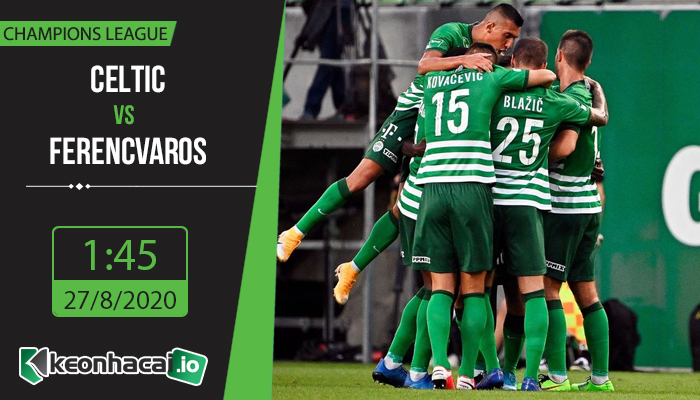 soi-keo-celtic-vs-ferencvaros-1h45-ngay-27-8-2020