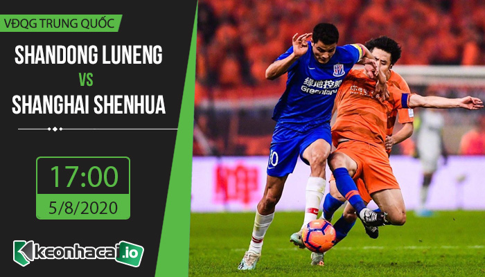 soi-keo-shandong-luneng-vs-shanghai-shenhua-17h-ngay-5-8-2020