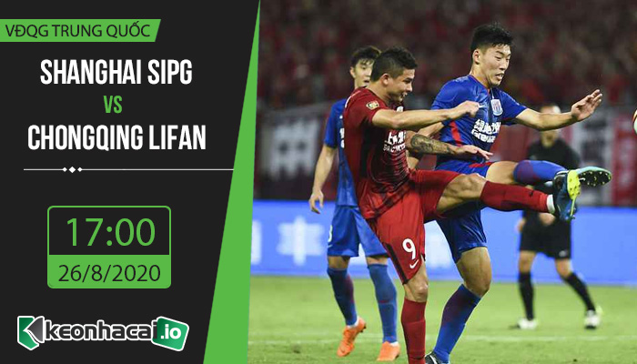 soi-keo-shanghai-sipg-vs-chongqing-lifan-17h-ngay-26-8-2020