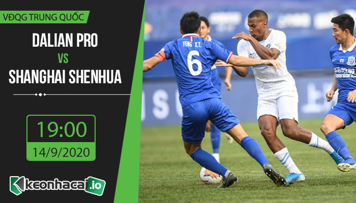 soi-keo-dalian-pro-vs-shanghai-shenhua-19h-ngay-14-9-2020-1