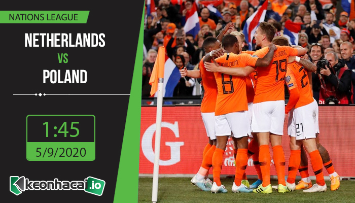 soi-keo-netherlands-vs-poland-1h45-ngay-5-9-2020