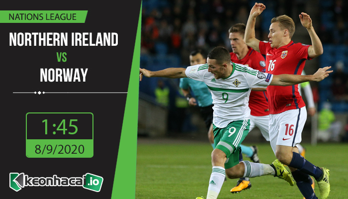 soi-keo-northern-ireland-vs-norway-1h45-ngay-8-9-2020