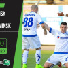 Soi kèo FC Minsk vs Dinamo Minsk 21h, ngày 28/3/2020