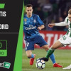 Soi kèo Real Betis vs Real Madrid 3h, ngày 9/3/2020