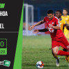 Soi kèo Khanh Hoa vs Viettel 17h, ngày 25/5/2020