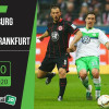 Soi kèo Wolfsburg vs Eintracht Frankfurt 20h30, ngày 30/5/2020