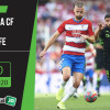 Soi kèo Granada CF vs Getafe 0h30, ngày 13/6/2020