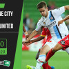 Soi kèo Melbourne City vs Adelaide United 16h30, ngày 11/8/2020